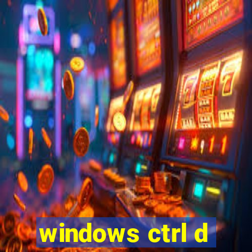 windows ctrl d